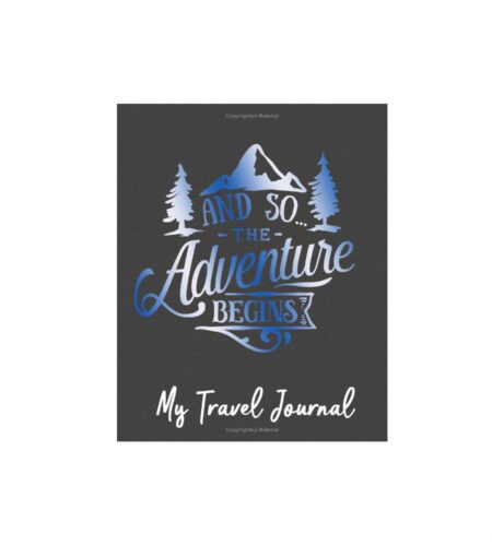 And So The Adventure Begins My Travel Journal: Travel Journal With Prompts and Quotes